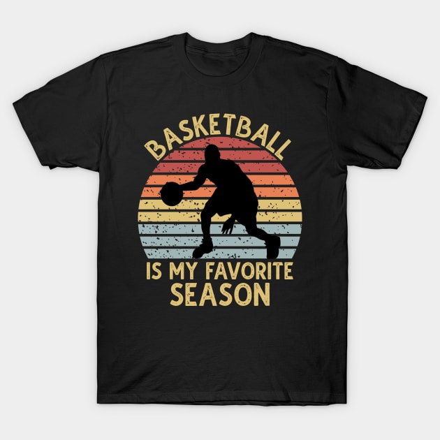 Basketball Is My Favorite Season T-Shirt by DragonTees